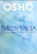 Osho - Medytacja. Pierwsza i ostatnia wolność