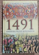 Charles C. Mann - 1491 Ameryka przed Kolumbem / stan bardzo dobry używana