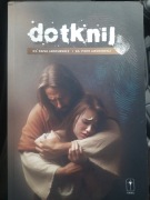 Dotknij ks. Rafał Jarosiewicz, ks. Piotr Jarosiewicz