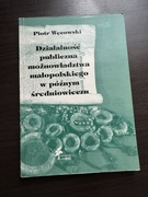 Działalność publiczna możnowładztwa małopolskiego w późnym średniowieczu