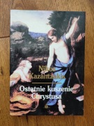 Nikos Kazantzakis - Ostatnie kuszenie Chrystusa