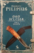 Pan wilków Oko Jelenia Andrzej Pilipiuk 2009 NOWA