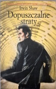 Dopuszczalne straty - Irwin Shaw