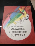 Zajączek z rozbitego lusterka - Helena Bechlerowa