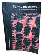 Formy przemocy w kulturze współczesnej 