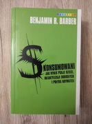 Skonsumowani. Benjamin Barber