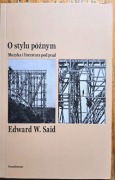 Edward G. Said: O stylu późnym