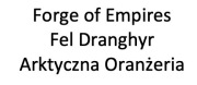 Forge of Empires Fel Dranghyr Arktyczna Oranżeria