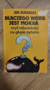 Jan Rurański Dlaczego woda jest mokra odpowiedzi na głupie pytania