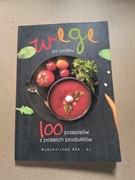 Wege po polsku 100 przepisów z polskich produktów 
