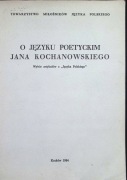 O języku poetyckim Jana Kochanowskiego