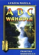 Leszek Matela - ABC wahadła. Praktyka radiestezji