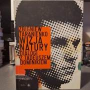 „Wizja natury. Dialogi z Tadeuszem Dominikiem” Zbigniew Taranienko