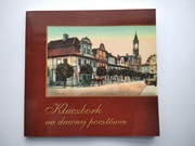 Kluczbork na dawnej pocztówce Janina Baj