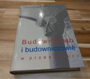 Budownictwo i budowniczowie w przeszłości