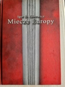 Igor D.Górewicz ,,Miecze Europy "pierwsze wyd.