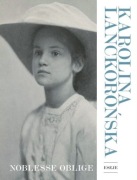 Karolina Lanckorońska. Noblesse oblige. Eseje 