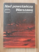 Nad powstańczą Warszawą - W. Kisielewski / miniatury lotnicze 1944 samoloty