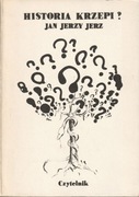 Historia krzepi? - Jan Jerzy Jerz
