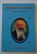 Świętość to miłość - Ojciec Paweł Mann