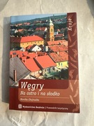 Przewodnik „Węgry na ostro i słodko” Monika Chojnacka