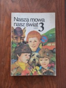 Kultowy podręcznik PRL "Nasza mowa nasz świat" kl. 3