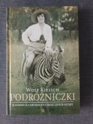 Podróżniczki w gorsecie i krynolinie przez dzikie 
