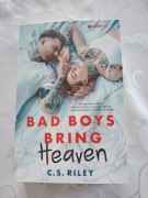 Bad boys bring Heaven. C. S. Riley 