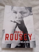 Ronda Rousey Moja walka/Twoja walka