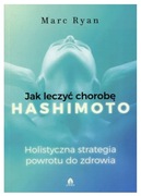 JAK LECZYĆ CHOROBĘ HASHIMOTO Marc Ryan