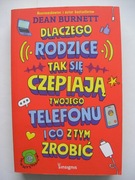 Dlaczego rodzice tak się czepiają twojego telefonu  Burnett