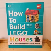 How to Build Lego Houses: Go on a Journey to Become a Better Builder