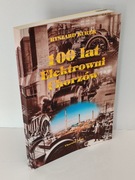 100 lat elektrowni Chorzów - Ryszard Kurek