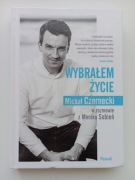 Wybrałem życie Michał Czernecki w rozmowie z Moniką Sobień
