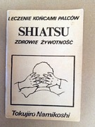 KSIĄŻKA Masaż SHIATSU LECZENIE palcami  Namikoshi