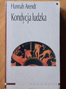 Hanah Arendt, Kondycja ludzka