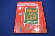 Bon czy ton. Savoir-vivre dla dzieci Grzegorz Kasdepke