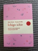 Ichigo ichie. Japońska sztuka przeżywania niezapomnianych chwil