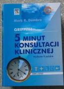 5 minut konsultacji klinicznej. Wyd II M. Dambro