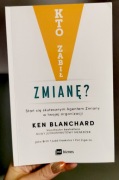 Kto zabił zmianę Ken Blanchard UNIKAT + GRATIS