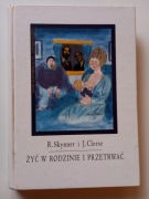 Żyć w rodzinie i przetrwać. R. Skynner i J. Cleese