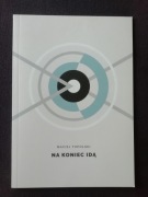 Na koniec idą - Maciej Topolski