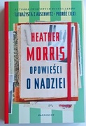 Heather Morris Opowieści o nadziei. Nowa!