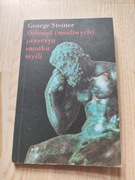 Dziesięć możliwych przyczyn smutku myśli , George Steiner UNIKAT