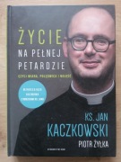 Życie na pełnej petardzie Jan Kaczkowski, Piotr Żyłka