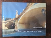 Mosty w dziejach Polski J. Biliszczuk NOWA folia 