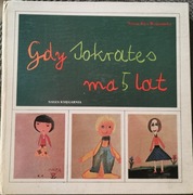 Gdy Sokrates ma 5 lat Teresa Kłys-Wojtasińska, 1981, 