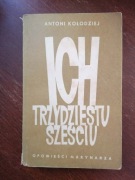 Ich trzydziestu sześciu. Antoni Kołodziej