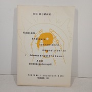 Kapłani królowie uzdrawiacze magnetyzerzy i bioenergoterapeuci. R.R.Ulman