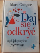 Daj się odkryć- Mark Gungor